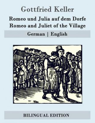 Kniha Romeo und Julia auf dem Dorfe / Romeo and Juliet of the Village: German - English Gottfried Keller