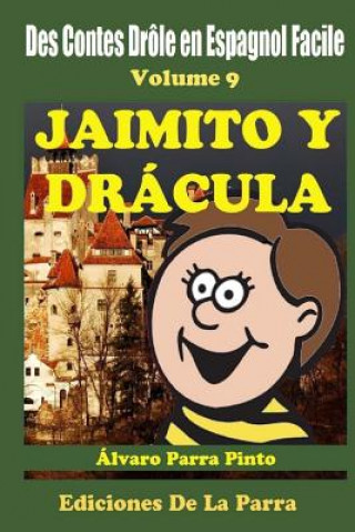 Knjiga Des Contes Drole en Espagnol Facile Volume 9 Alvaro Parra Pinto