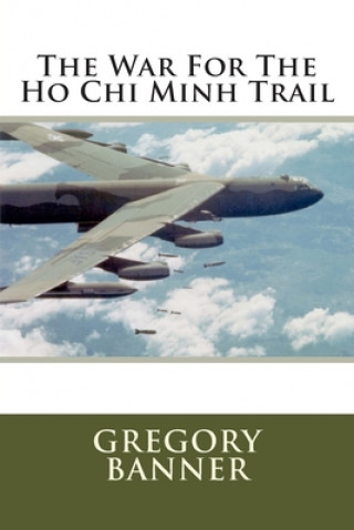 Carte The War For The Ho Chi Minh Trail Gregory T Banner