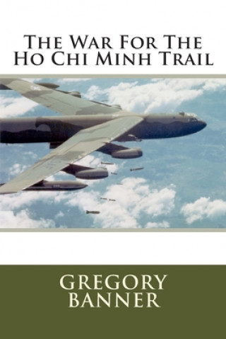 Kniha The War For The Ho Chi Minh Trail Gregory T Banner