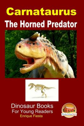 Libro Carnataurus - The Horned Predator Enrique Fiesta