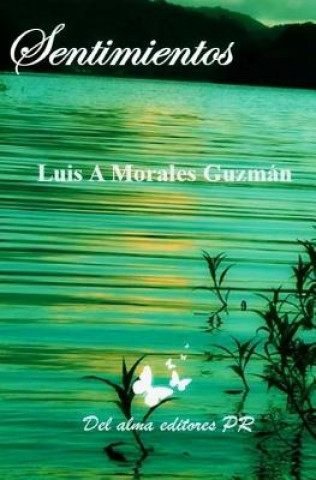 Knjiga Sentimientos Luis a Morales Guzman
