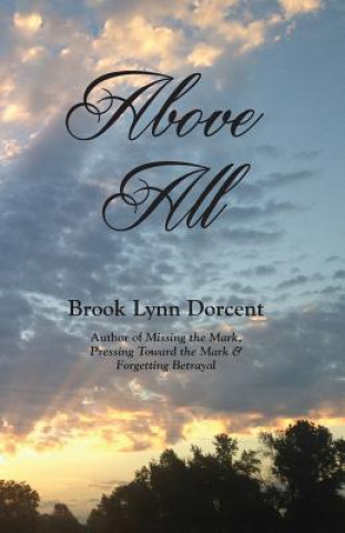 Knjiga Above All MS Brook Lynn Dorcent