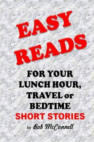 Книга Easy Reads: For Your Lunch Hour, Travel or Bedtime Rev Bob McConnell