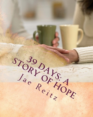 Buch 39 Days: a Story of Hope Jae Reitz