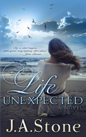 Book Life Unexpected J a Stone