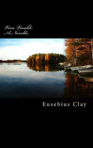 Książka Viva Vivaldi: A Novella Eusebius a Clay