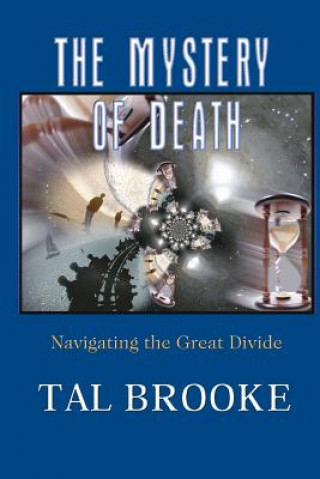 Könyv The Mystery of Death: Navigating the Great Divide Tal Brooke