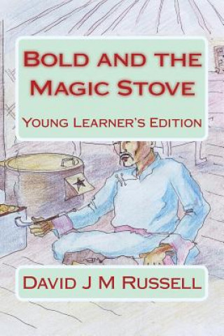 Kniha Bold and the Magic Stove: Young Learners Edition David J M Russell