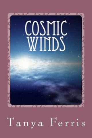 Könyv Cosmic Winds: A Fantasy Novel Tanya Ferris