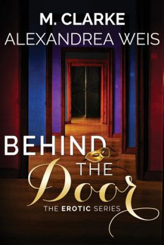 Livre Behind the Door: The Complete Series Alexandrea Weis