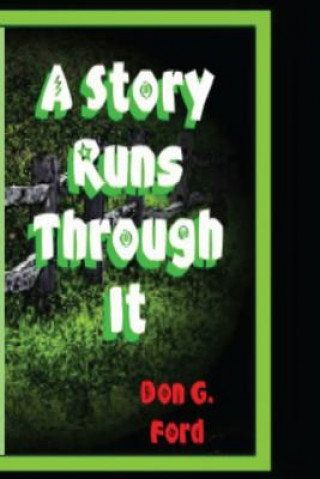 Könyv A Story Runs Through It MR Don G Ford