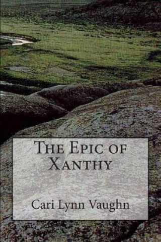 Boek The Epic of Xanthy Cari Lynn Vaughn