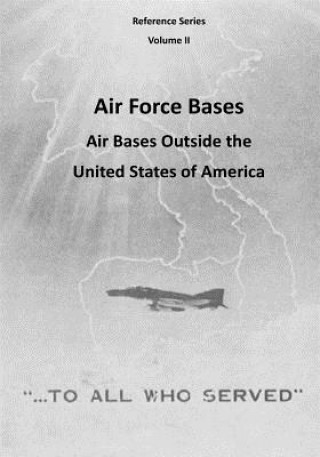 Kniha Air Force Bases: Air Bases Outside the United States of America Office of Air Force History