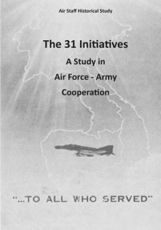 Buch The 31 Initiatives: A Study in Air Force - Army Cooperation Office of Air Force History