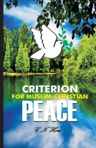 Kniha Criterion For Muslim-Christian Peace C N Hore