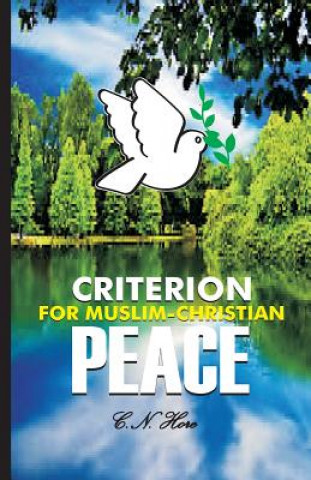 Knjiga Criterion For Muslim-Christian Peace C N Hore