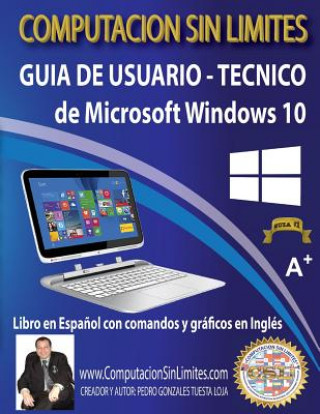Книга Guia de Usuario-Tecnico de Microsoft Windows 10: Computacion Sin Limites Pedro Gonzales Tuesta Loja