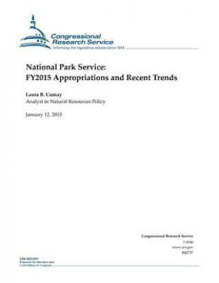 Kniha National Park Service: FY2015 Appropriations and Recent Trends Congressional Research Service