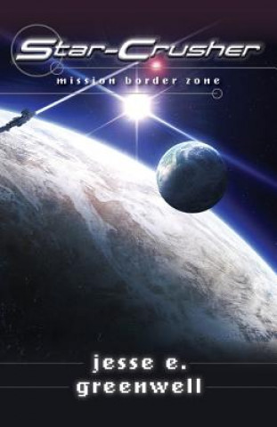 Carte Star-Crusher: Mission Border Zone Jesse E Greenwell