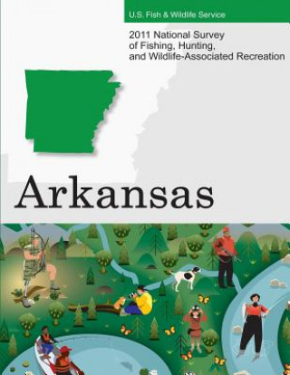 Carte 2011 National Survey of Fishing, Hunting, and Wildlife-Associated Recreation?Arkansas U S Fish and Wildlife Service