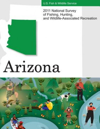 Carte 2011 National Survey of Fishing, Hunting, and Wildlife-Associated Recreation?Arizona U S Fish and Wildlife Service and U S