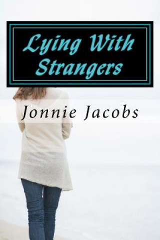 Kniha Lying With Strangers Jonnie Jacobs