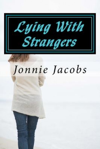 Книга Lying With Strangers Jonnie Jacobs