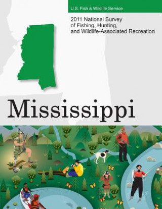 Livre 2011 National Survey of Fishing, Hunting, and Wildlife-Associated Recreation?Mississippi U S Fish and Wildlife Service and U S