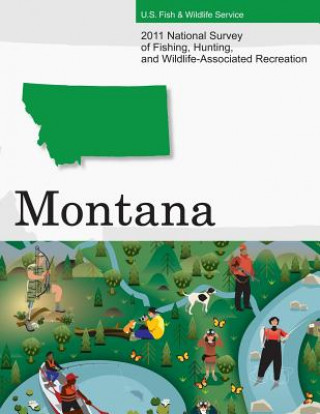 Carte 2011 National Survey of Fishing, Hunting, and Wildlife-Associated Recreation?Montana U S Fish and Wildlife Service and U S