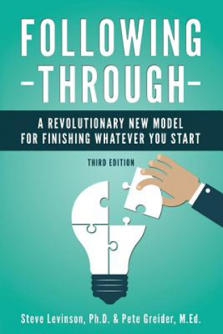 Carte Following Through: A Revolutionary New Model for Finishing Whatever You Start Pete Greider M Ed