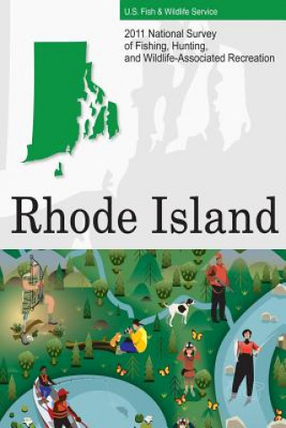 Könyv 2011 National Survey of Fishing, Hunting, and Wildlife-Associated Recreation?Rhode Island U S Fish and Wildlife Service and U S