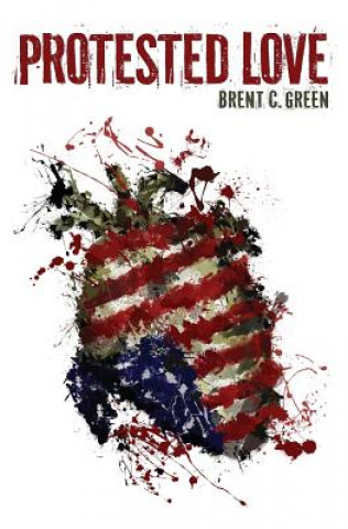 Buch Protested Love Brent C Green