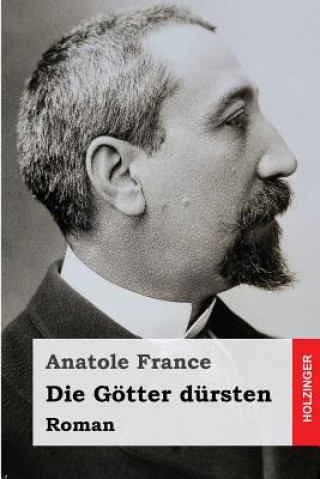 Kniha Die Götter dürsten Anatole France