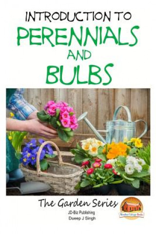 Carte Introduction to Perennials and Bulbs Dueep J Singh