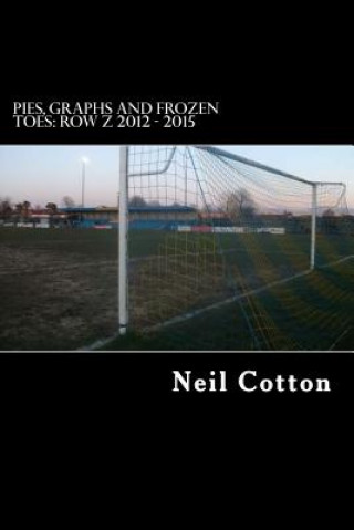 Boek Pies, Graphs and Frozen Toes: Row Z 2012 - 2015 Neil Cotton