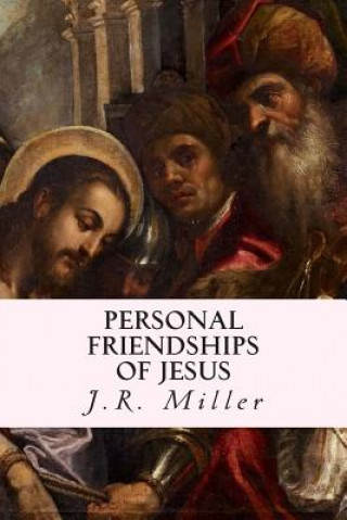 Libro Personal Friendships of Jesus J R Miller