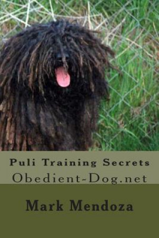 Kniha Puli Training Secrets: Obedient-Dog.net Mark Mendoza