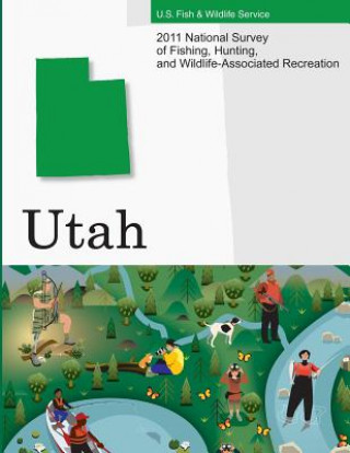 Carte 2011 National Survey of Fishing, Hunting, and Wildlife-Associated Recreation?Utah U S Fish and Wildlife Service and U S