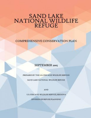 Buch Comprehensive Conservation Plan Sand Lake National Wildlife Refuge, September 2005 U S Fish and Wildlife Service