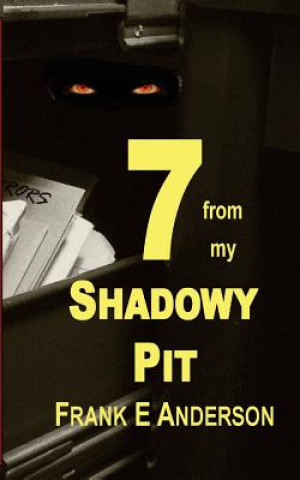 Книга 7 from my Shadowy Pit MR Frank E Anderson