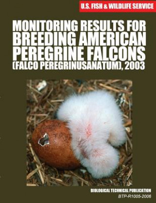 Carte Monitoring Results for Breeding American Peregrine Falcons (Falco peregrinus anatum), 2003: Biological Technical Publication U S Fish &amp; Wildlife Service