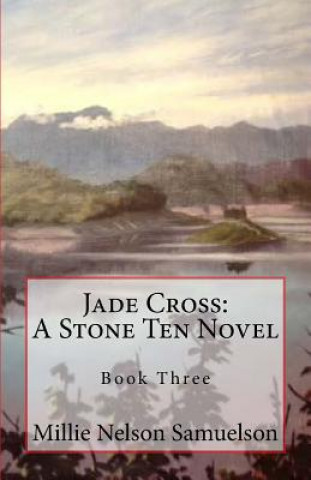 Kniha Jade Cross: A Stone Ten Novel Millie Nelson Samuelson