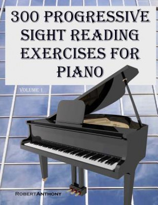 Könyv 300 Progressive Sight Reading Exercises for Piano Robert Anthony