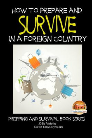 Carte How to Prepare and Survive in a Foreign Country Colvin Tonya Nyakundi