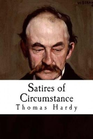 Kniha Satires of Circumstance: and Other Miscellaneous Verses Thomas Hardy