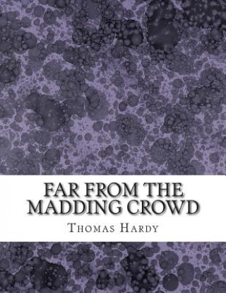 Buch Far From the Madding Crowd: (Thomas Hardy Classics Collection) Thomas Hardy