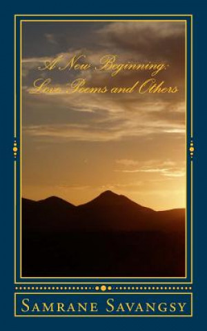 Livre A New Beginning: Love Poems and Others Samrane Savangsy