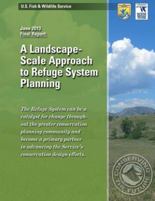 Book A Landscape-Scale Approach to Refuge System Planning U S Fish &amp; Wildlife Service