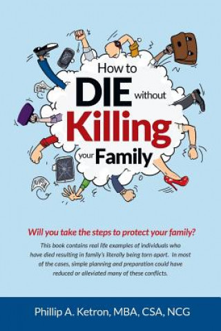 Könyv How To Die Without Killing Your Family Phillip Alan Ketron